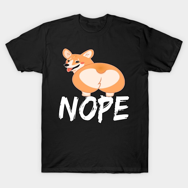 Nope - Corgi (46) T-Shirt by Drakes